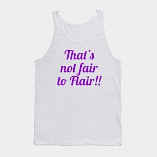 Not Fair to Flair! Tank Top